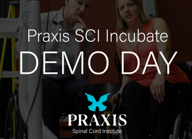 Text announcing Praxis SCI Incubate Demo Day with the Praxis logo and two people using wheelchairs talking in front of a treadmill
